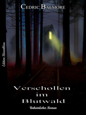 cover image of Verschollen im Blutwald: Unheimlicher Thriller